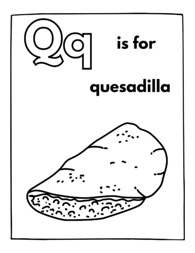 Q is for Quesadilla